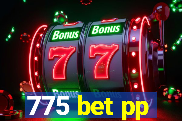 775 bet pp